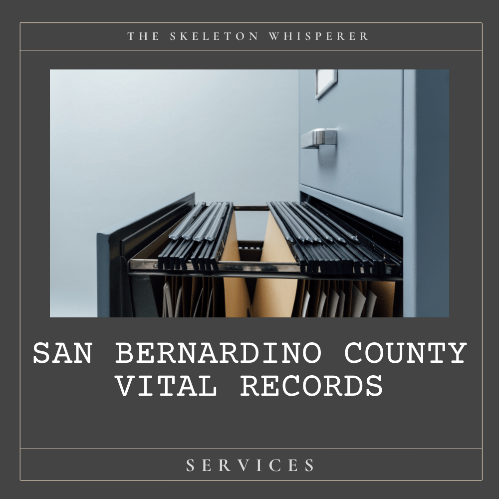 San Bernardino County Vital Records The Skeleton Whisperer